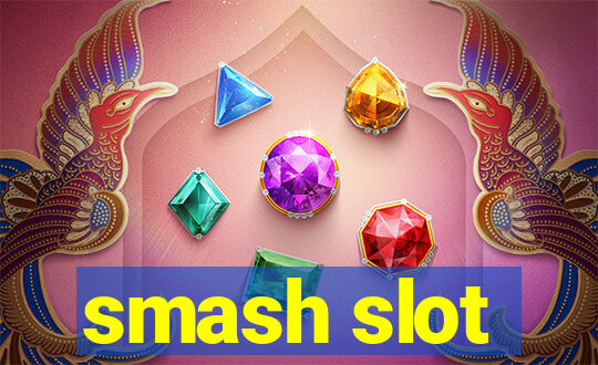 smash slot